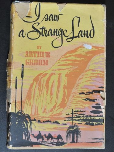 Book- I Saw a Strange Land | Period: 1952 | Make: Arthur Groom | Material: Hardback- Angus & Robertson